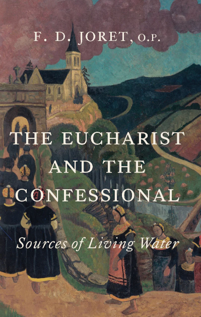The Eucharist and the Confessional: Sources of Living Water