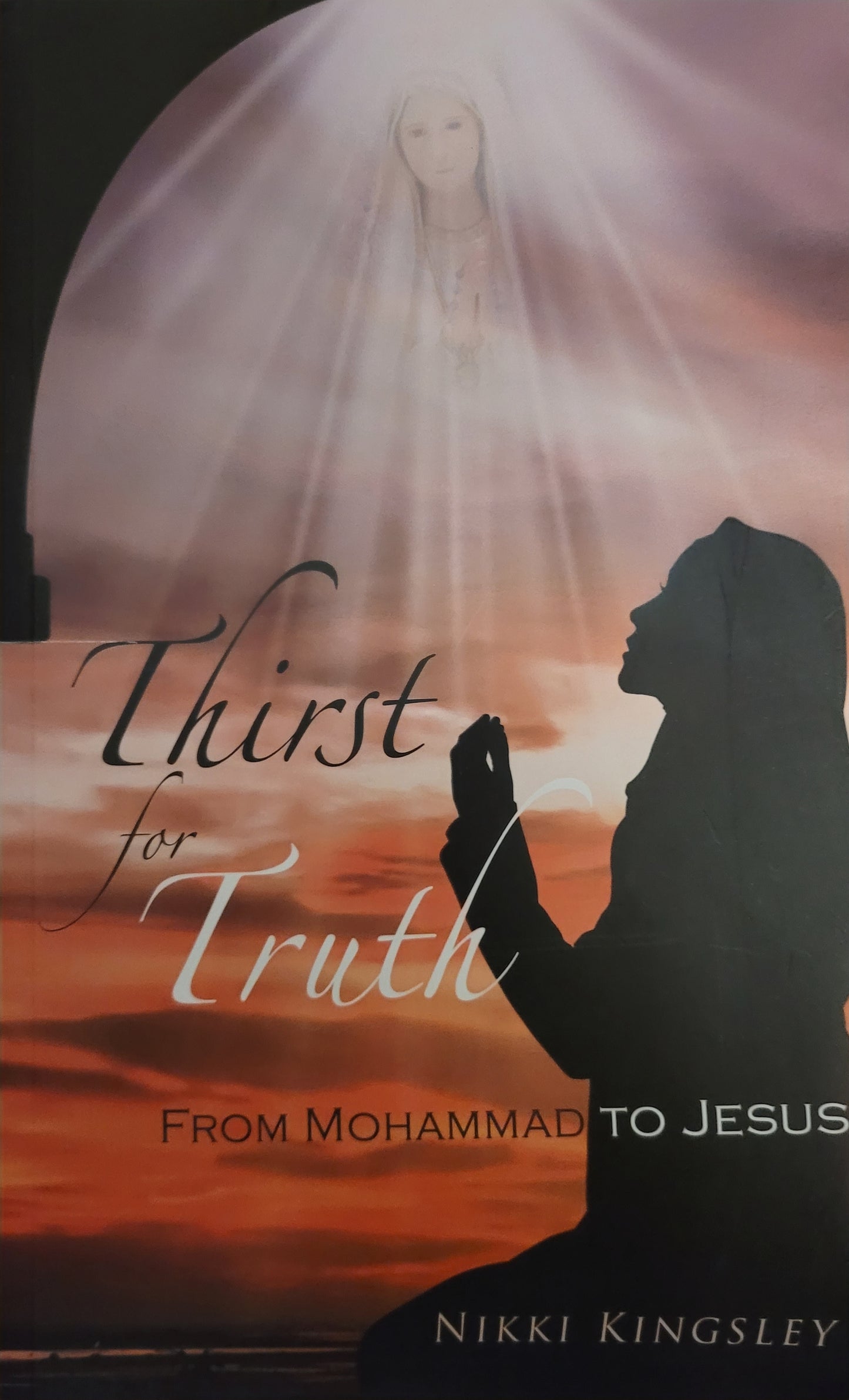 Thirst for Truth: From Mohammad to Jesus