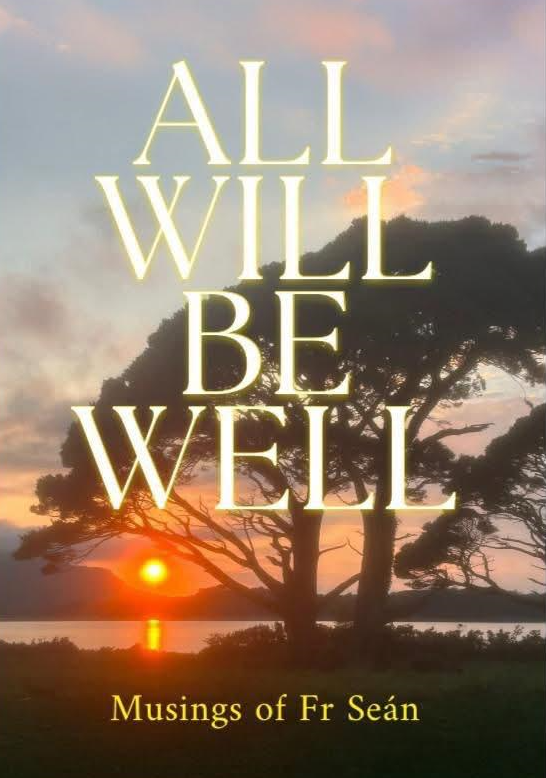 All Will Be Well: Musings of Fr. Seán