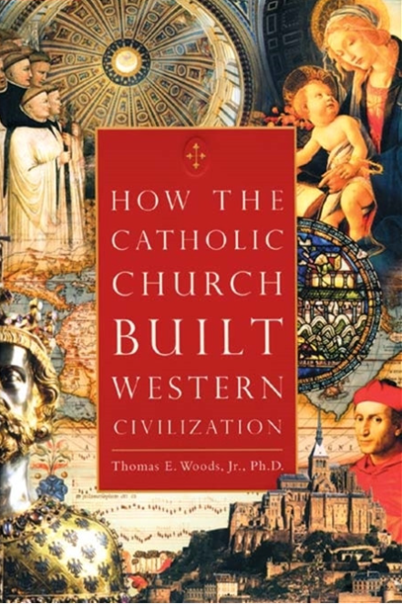 How the Catholic Church Built Western Civilization