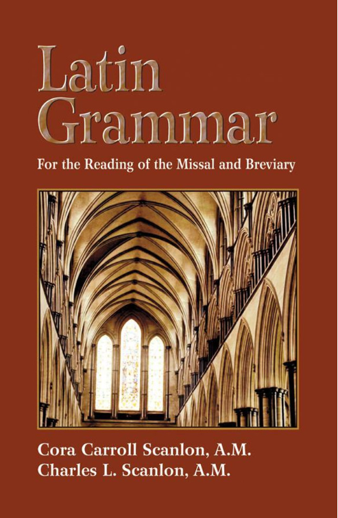 Latin Grammar: For the Reading of the Missal and Breviaey