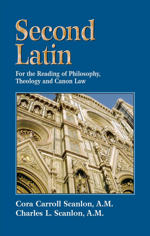 Second Latin: For the Reading of Philosophy Theology and Canon Law