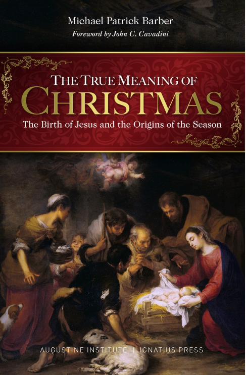 The True Meaning of Christmas: The birth of Jesus and the Origins of the season