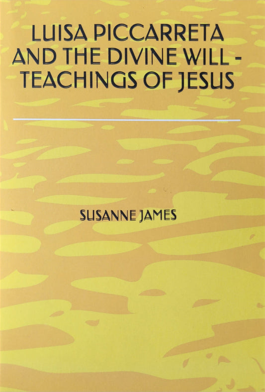 Luisa Piccarreta and the Divine Will Teachings of Jesus