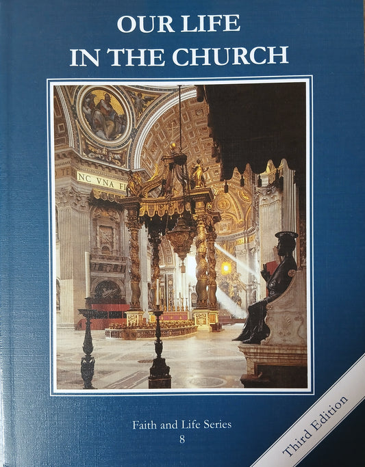 Faith and Life Series 8: Our Life in the Church